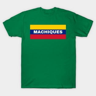 Machiques City in Venezuelan Flag Colors T-Shirt